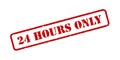 24 Hours Only Rubber Stamp Vector Royalty Free Stock Photo