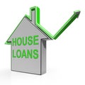 House Loans Home Means Borrowing And Mortgage