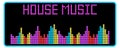 House Music text and sound level bar,