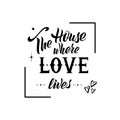 The house where love lives. Hand lettering Royalty Free Stock Photo