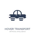 Hover transport icon. Trendy flat vector Hover transport icon on