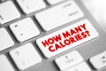 How Many Calories? text button on keyboard, concept background Royalty Free Stock Photo