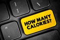 How Many Calories? text button on keyboard, concept background Royalty Free Stock Photo