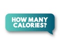 How Many Calories? text message bubble, concept background