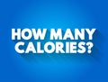 How Many Calories? text quote, concept background