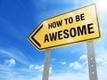 How to be awesome sign Royalty Free Stock Photo