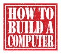 HOW TO BUILD A COMPUTER, text written on red stamp sign