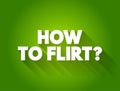 How To Flirt? text quote, concept background Royalty Free Stock Photo