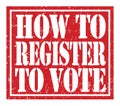 HOW TO REGISTER TO VOTE, text written on red stamp sign