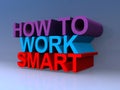 How to work smart on blue
