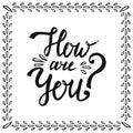 How are you. Vector handwritting phrase for card, blog icon, banner Royalty Free Stock Photo