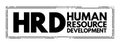 HRD Human Resource Development - improving the effectiveness of organizations and the individuals and teams, acronym text stamp Royalty Free Stock Photo