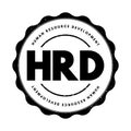 HRD Human Resource Development - improving the effectiveness of organizations and the individuals and teams, acronym text stamp Royalty Free Stock Photo