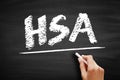 HSA Health Savings Account - tax-advantaged account to help people save for medical expenses that are not reimbursed by high-