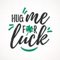 Hug Me For Luck