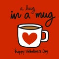 A hug in a mug red heart coffee cup Happy Valentine`s day illustration