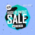 Huge Blowout sale banner design template, discount tag, special offer, promo tag, spend up and save more, promotion poster