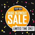 Huge Blowout sale banner design template, discount tag, special offer, promo tag, spend up and save more, promotion poster