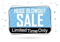 Huge Blowout sale banner design template, discount tag, special offer, promo tag, spend up and save more, promotion poster