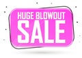 Huge Blowout sale banner design template, discount tag, special offer, promo tag, spend up and save more, promotion poster