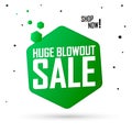 Huge Blowout sale banner design template, discount tag, special offer, promo tag, spend up and save more, promotion poster