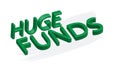 Huge Funds, Green 3D text isolated on white background, vector