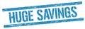 HUGE SAVINGS text on blue grungy rectangle stamp