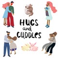 Hugs and cuddles people and animals