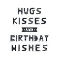 Hugs kisses and birthday wishes - nursery birthday poster with lettering in scandinavian style.