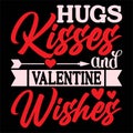 Hugs Kisses And Valentine, 14 February typography design