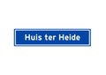 Huis ter Heide isolated Dutch place name sign. City sign from the Netherlands.