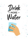 Human hand holding glass of water clipart in flat line modern style with phrase Drink More Water. Healthy lifestyle, hydrate