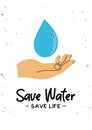 Human hand holding water drop clipart in flat line modern style with phrase Save Water Save Life. Ecology, recycle, environment