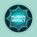 Human Impact magical glassy sunburst blue button sky blue background