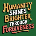 Humanity Shines Brighter Through Forgiveness Quote Royalty Free Stock Photo