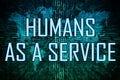 Humans as a Service