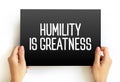 Humility Is Greatness text on card, concept background Royalty Free Stock Photo