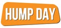 HUMP DAY text on orange trapeze stamp sign