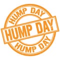 HUMP DAY written word on orange stamp sign