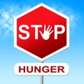 Hunger Stop Means Lack Of Food And Control Royalty Free Stock Photo