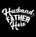 husband father hero, fathers day design vector illustration