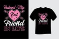 Husband and wife Best Friend in Life T Shirt Design