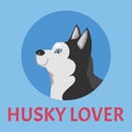 Husky lover poster, cartoon flat vector illustration on blue background. Royalty Free Stock Photo