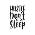 hustle don\'t sleep black letter quote