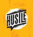 Hustle. Inspiring Motivation Quote Poster Template. Vector Typography Banner Design Concept On Grunge Texture