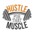 Hustle for that muscle - lovely lettering calligraphy quote.