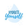 Hydrated yourself quote calligraphy text. Vector illustration text hydrate yourself.