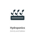 Hydroponics vector icon on white background. Flat vector hydroponics icon symbol sign from modern activity and hobbies collection