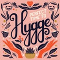 Hygge concept. Colorful hand lettering and illustration design. Scandinavian folk motives. Cozy atmosphere at home. Flat vector