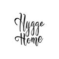 Hygge home. Inspirational quote for social media and cards. Danish word hygge means cozyness, relax and comfort. Black lettering Royalty Free Stock Photo